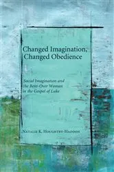 Book cover of Changed Imagination, Changed Obedience by Natalie K. Houghtby-Haddon