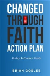 Book cover of Changed Through Faith Action Plan by Brian Goslee