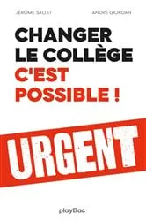 Book cover of Changer le collège, c'est possible ! by Jerôme Saltet