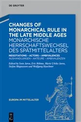 Book cover of Changes of Monarchical Rule in the Late Middle Ages / Monarchische Herrschaftswechsel des Spätmittelalters by Sven Jaros