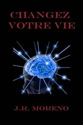 Book cover of Changez votre vie by JOSE RAMON MORENO BERMEJO