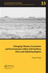 Book cover of Changing Climates, Ecosystems and Environments within Arid Southern Africa and Adjoining Regions by Jörgen Runge