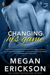 Book cover of Changing His Game by Megan Erickson