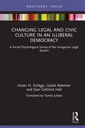 Book cover of Changing Legal and Civic Culture in an Illiberal Democracy by István H. Szilágyi
