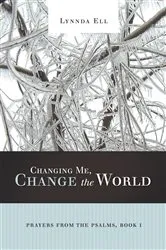 Book cover of Changing Me, Change the World by Lynnda Ell