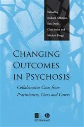 Book cover of Changing Outcomes in Psychosis by Richard Velleman