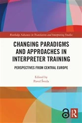 Book cover of Changing Paradigms and Approaches in Interpreter Training by Pavol Šveda