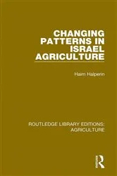 Book cover of Changing Patterns in Israel Agriculture by Haim Halperin