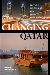 Book cover of Changing Qatar by Geoff Harkness