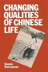 Book cover of Changing Qualities of Chinese Life by Dennis J. Duncanson