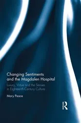 Book cover of Changing Sentiments and the Magdalen Hospital by Mary Peace