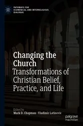 Book cover of Changing the Church by Mark D. Chapman