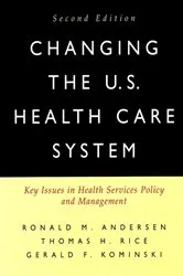 Book cover of Changing the U.S. Health Care System (2nd ed.) by Ronald M. Andersen