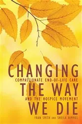 Book cover of Changing the Way We Die by Fran Smith