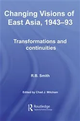 Book cover of Changing Visions of East Asia, 1943-93 by R.B. Smith