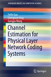 Book cover of Channel Estimation for Physical Layer Network Coding Systems by Feifei Gao