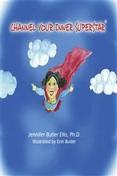 Book cover of Channel Your Inner Superstar by Jennifer Butler Ellis