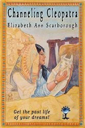 Book cover of Channeling Cleopatra by Elizabeth Ann Scarborough