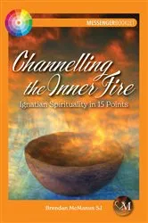 Book cover of Channelling the Inner Fire by Brendan McManus