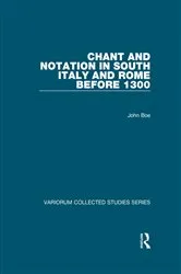 Book cover of Chant and Notation in South Italy and Rome before 1300 by John Boe