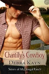 Book cover of Chantilly's Cowboy by Debra Kayn