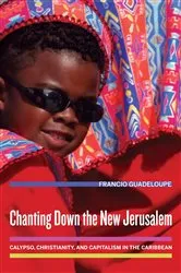 Book cover of Chanting Down the New Jerusalem by Francio Guadeloupe