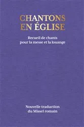 Book cover of Chantons en Église - 1000 chants pour la messe et la louange by Collectif
