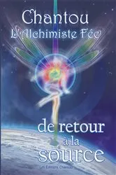 Book cover of Chantou L'alchimiste Fée De Retour À La Source by Chantal Leduc