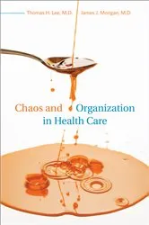 Book cover of Chaos and Organization in Health Care by Thomas H. Lee