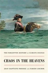 Book cover of Chaos in the Heavens by Jean-Baptiste Fressoz