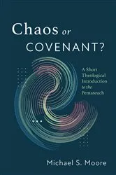 Book cover of Chaos or Covenant? by Michael S. Moore