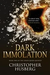 Book cover of Chaos Queen - Dark Immolation (Chaos Queen 2) by Christopher Husberg