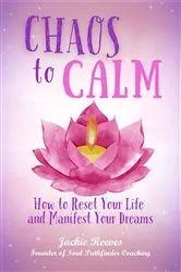Book cover of Chaos to Calm by Jackie Reeves