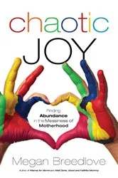 Book cover of Chaotic Joy by Megan Breedlove