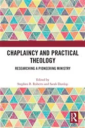 Book cover of Chaplaincy and Practical Theology by Stephen B. Roberts