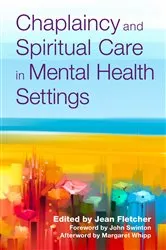 Book cover of Chaplaincy and Spiritual Care in Mental Health Settings by Jean Fletcher
