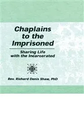 Book cover of Chaplains to the Imprisoned by Richard D Shaw