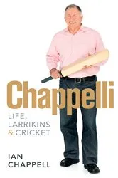Book cover of Chappelli: Life, Larrikins & Cricket by Ian Chappell