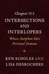 Book cover of Chapter 15.5: Intersections and Interlopers by Ken Scholes