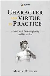 Book cover of Character and Virtue in Practice by Marvin Oxenham