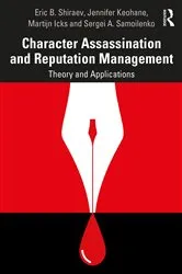 Book cover of Character Assassination and Reputation Management by Eric B. Shiraev