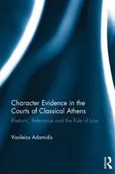 Book cover of Character Evidence in the Courts of Classical Athens by Vasileios Adamidis