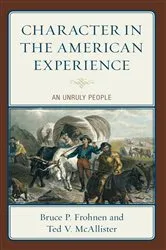 Book cover of Character in the American Experience by Bruce P. Frohnen