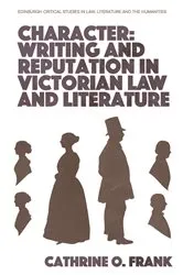 Book cover of Character, Writing, and Reputation in Victorian Law and Literature by Cathrine O. Frank