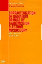 Book cover of Characterisation of Radiation Damage by Transmission Electron Microscopy by M.L Jenkins