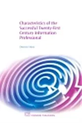 Book cover of Characteristics of the Successful 21St Century Information Professional by Dennie Heye