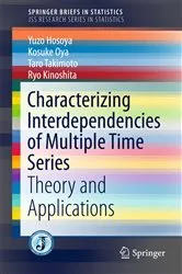 Book cover of Characterizing Interdependencies of Multiple Time Series by Yuzo Hosoya