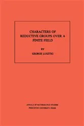 Book cover of Characters of Reductive Groups over a Finite Field by George Lusztig