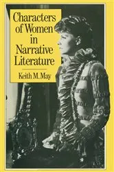 Book cover of Characters of Women in Narrative Literature by Keith M. May