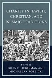 Book cover of Charity in Jewish, Christian, and Islamic Traditions by Julia R. Lieberman